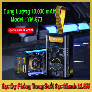 Pin sạc dự phòng trong suốt sạc nhanh PD 22.5W YM-673 nhỏ gọn dung lượng 10.000mAh