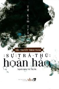 Sự Trả Thù Hoàn Hảo - Tử Kim Trần (Tái Bản)