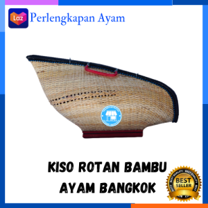 KISO ROTAN BAMBU Kisa Ayam Bangkok Tas Ayam Bangkok Rotan Campur Bambu