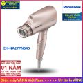 Máy sấy tóc Panasonic EH-NE20-K645 EH-NE66-K645 EH-NE71-P645 EH-NE81-K645 EH-NA27PN645 EH-NA45RP645 - Hàng chính hãng. 