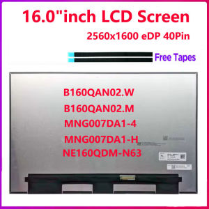 16.0"inch Laptop LCD Screen NE160QDM-N63 V8.2 B160QAN02.W B160QAN02.M MNG007DA1-4 MNG007DA1-H L Display Pane 2560X1600 40 Pins