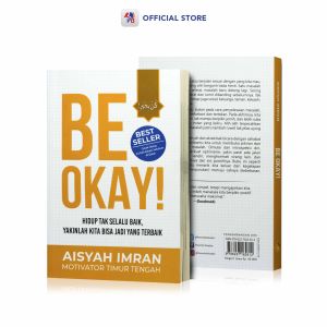 Buku Novel Be Okay! - Hidup Tak Selalu Baik Yakinlah Kita Bisa Jadi Yang Terbaik / Seri Self Improvement / PUSTAKA ALVABET - PAV