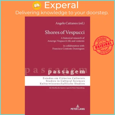 Shores of Vespucci : A historical research of Amerigo Vespuccis life and con by Angelo Cattaneo (US edition hardcover)