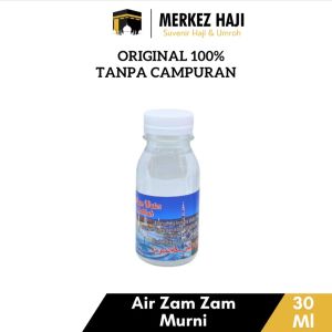 Air Zamzam Asli Tanpa Campuran 100% Original Oleh Oleh Haji Umroh Kemasan 30ml 50ml 60ml & 80ml