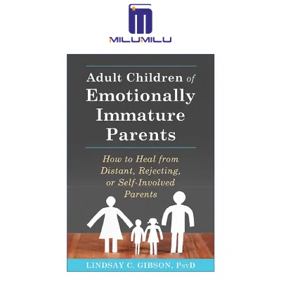 Adult Children of Emotionally Immature Parents: How to Heal from Distant Rejecting or Self-Involved Parents Paperback by Lindsay C. Gibson Original English books