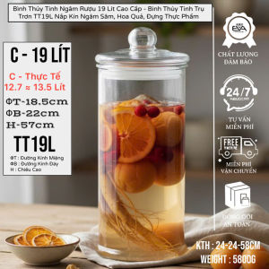 Bình Thủy Tinh Ngâm Rượu 19L Trụ Trơn Cao Cấp - Hũ Thủy Tinh TT19L Nắp Kín Ngâm Sâm Hoa Quả Detox Sang Trọng