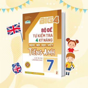 Sách Big 4 bộ đề tự kiểm tra 4 kỹ năng Nghe - Nói - Đọc - Viết tiếng Anh (cơ bản và nâng cao) lớp 7 tập 2 (Global)