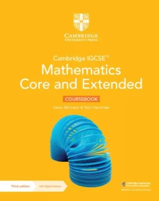 CAMBRIDGE IGCSE MATHEMATICS CORE AND EXTENDED THIRD EDITION COURSEBOOK WITH DIGITAL VERSION (2 YEARS ACCESS) - 9781009343671 - CAMBRIDGE - SPEEDBOOKS.MY