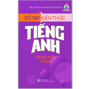 Sách - Sổ tay Kiến Thức Tiếng Anh Trung Học Cơ Sở ( Tái bản ) - ML