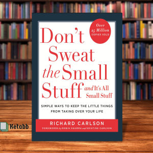 Dont Sweat The Small Stuff And Its All Small Stuff Simple Ways To Keep The Little Things by Richard Carlson  [OEM Paperback]