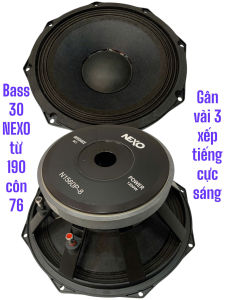 Loa bass 30 NEXO nhập khẩu cao cấp - từ 190 côn 76 xương nhôm - giá 1 cái