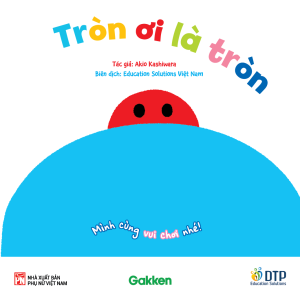 Sách - Dtpbooks - Tròn ơi là tròn - Mình cùng vui chơi nhé!
