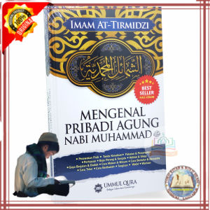 Buku Sirah Terjemah Syamail Muhammadiyah Mengenal Pribadi Agung Nabi Muhammad