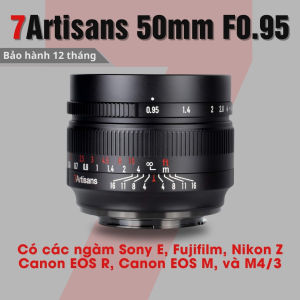 Ống kính 7Artisans 50mm F0.95 - Lens chân dung xoá phông mù mịt : Fujifilm Sony Canon EOS M Canon R Nikon Z và M4/3