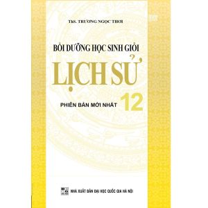 Sách Bồi Dưỡng Học Sinh Giỏi Lịch Sử 12 - Newshop