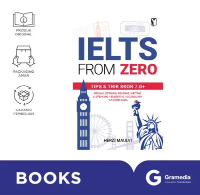 IELTS from Zero: Tips & Trik Skor 7.0+ Bedah Listening Reading Writing & Speaking Essential Vocabulary Latihan Soal