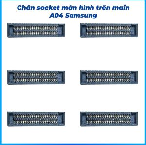Chân socket màn hình trên main A04 samsung