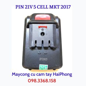 PIN & SẠC CHO MÁY MA.KITA. CHÂN PIN 24mm ĐỜI 2017 ( 18V~21V - 5 Cell / 10 Cell / 15 Cell ) KHOAN CẮT MÀI CƯA ....