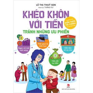 Sách - Khéo khôn với tiền - Tránh những ưu phiền - Truyện tranh Kiến thức tài chính cho gia đình Việt Nam - Kim Đồng.