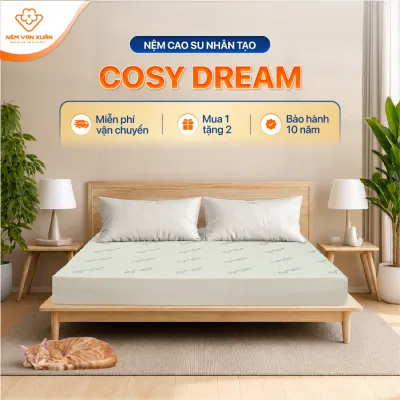 [HOẢ TỐC HCM] Nệm Cao Su Nhân Tạo Thế Hệ Mới Cosy Dream Vạn Xuân Nâng Đỡ Vượt Trội Đàn Hồi Tối Ưu Bảo Hành Chính Hãng Đến 10 Năm