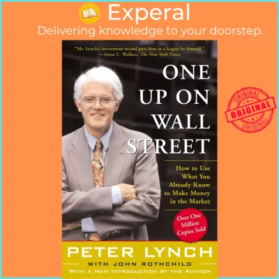 One Up On Wall Street: How To Use What You Already Know To Make Money In The Mark by Peter Lynch (US edition paperback)