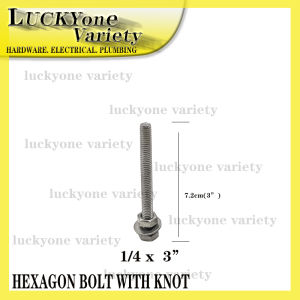 HEXAGONAL BOLT WITH KNOT ( 1/4 ) 6PCS