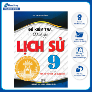 Sách - Đề Kiểm Tra Đánh Giá Lịch Sử 9 (Bám Sát SGK Kết Nối Tri Thức Với Cuộc Sống) - HA - Newshop
