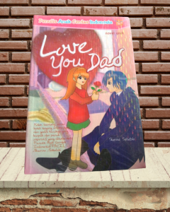 NOVEL ANAK ZETTU LOVE YOU DAD BY SHERINA SALSABILA PENULIS ANAK CERDAS INDONESIA
