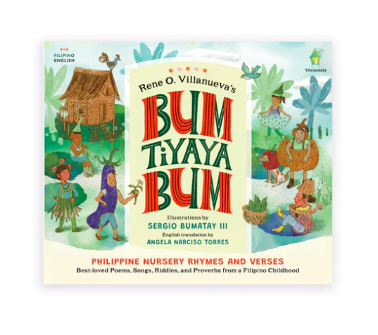 Bum Tiyaya Bum: Philippine Nursery Rhymes and Verses | Tahanan Books ...