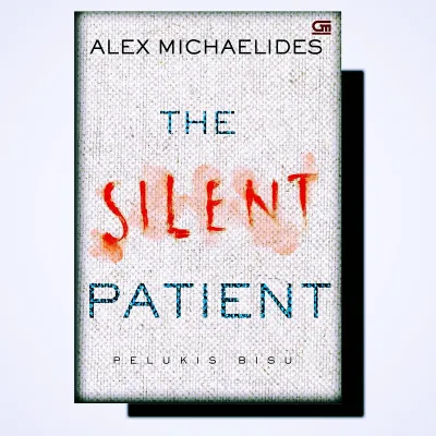 The silent patient - pelukis bisu by Alex Michaelides