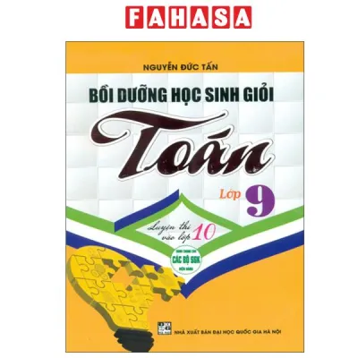 Fahasa - Sách - Bồi Dưỡng Học Sinh Giỏi Toán Lớp 9 - Luyện Thi Vảo Lớp 10