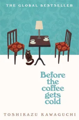 Before the Coffee Gets Cold by Toshikazu Kawaguchi (UK edition paperback)