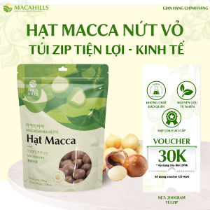 Hạt Macca Nứt Vỏ Hạt Macca Dinh Dưỡng Maca Hills Túi Zip 200gr Tiện Dụng Kinh Tế