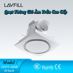 Quạt Thông Gió Âm Trần Cao Cấp LAVFILL LFCV-16DB Phù Hợp Cho Phòng Tắm Nhà Vệ Sinh