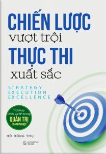 Chiến Lược Vượt Trội: Thực Thi Xuất Sắc - Strategy Execution Excellence