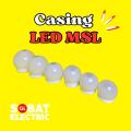 Casing Lampu LED Kecil - Cover Lampu MSL Kecil - Kop LED. 