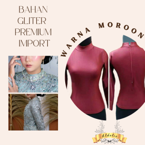 GROSIR BAJU DALAMAN PENGANTIN GLITER KILAT TEBAL HALUS ADEM PREMIUM MEWAH BAHAN ELASTIS KARET WANITA LENGAN PANJANG KUALITAS BUTIK TERBARU DAN TERLARIS MODEL MANSET RESLETING BELAKANG UNTUK WISUDA KEBAYA OLAHRAGA RENANG SIZE KECIL SAMPAI JUMBO