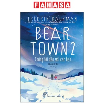 Sách Fahasa - Beartown 2 - Chúng Tôi Đấu Với Các Bạn