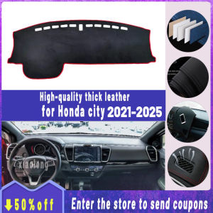 Thickened Insulated leather dashboard cover pad for Honda city 2021 2022 2023 2024 2025 High Quality Non Slip Anti UV Sun Protection Panel Cover sun visor anti skid mat garnish car accessories interior