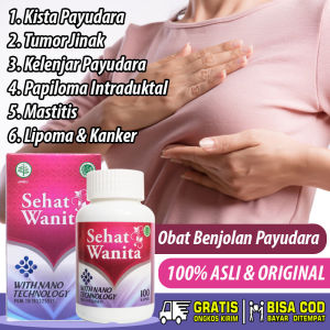 SEHAT WANITA 100 KAPSUL Obat Benjolan Payudara Lipoma Bengkak Mastitis Nyeri Payudara Uci Sekelan Kista Payudara Kelenjar dan Peradangan Payudara Kanker Payudara Tumor