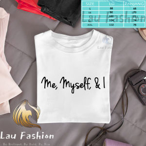 Lau Fashion - Baju Kaos Wanita Me Myself And I Tee Tees Wanita Pria Lengan Pendek S-XXL Oversize Jumbo Blouse Blus  Kaos  Tshirt Korean Kpop Branded Kekinian Viral Keren Tmblr Tee