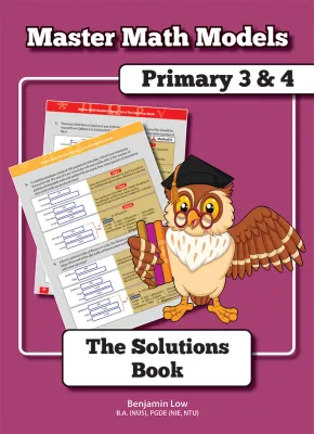 Master Math Models Primary 3 & 4 The Solutions Book
