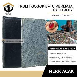 Kulit Gosok Poles Batu Akik dan Permata Premium Tebal Kulit gosok batu akik