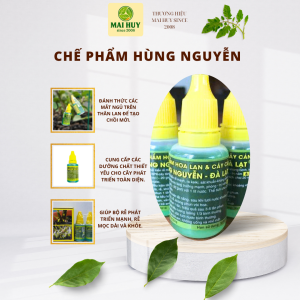 CHẾ PHẨM HÙNG NGUYỄN 20ML – KÍCH RỄ • KÍCH KEIKI • DƯỠNG LAN KHỎE - MAI HUY SINCE 2008