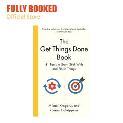 The Get Things Done Book: 41 Tools to Start Stick With and Finish Things (Hardcover)