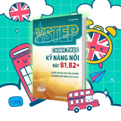 Sách VSTEP - Chinh phục kỹ năng Nói bậc B1 B2+