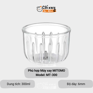 Phụ kiện thay thế tương thích với máy xay 300ml MITOMO model: MT-300