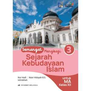 Buku Paket Sejarah Kebudayaan Islam 12 MA Kurikulum Merdeka Penerbit Erlangga SKI kelas 12
