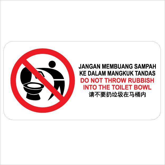 DO NOT THROW RUBBISH INTO THE TOILET BOWL / JANGAN MEMBUAN SAMPAH KE