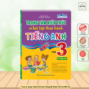 GLOBAL SUCCESS - Trọng tâm kiến thức và bài tập thực hành tiếng anh lớp 3 (có đáp án)